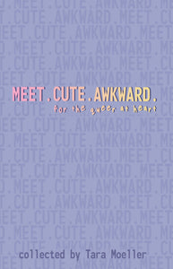 Meet. Cute. Awkward.  For the Queer at Heart