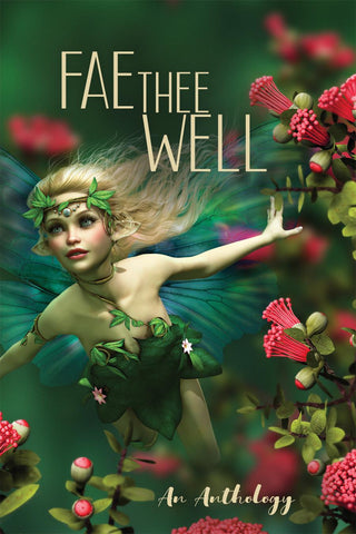 Fae Thee Well; an Anthology - Trade Paperback